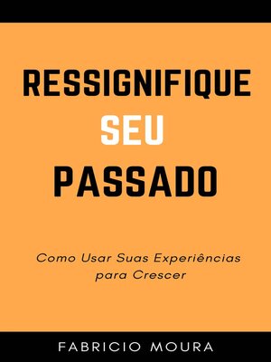 cover image of Ressignifique Seu Passado